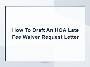 How to Write an Hoa Late Fee Waiver Request Letter