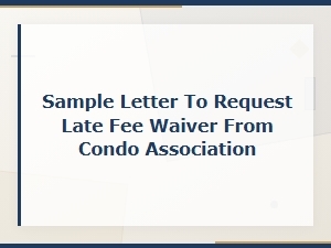 How to Request a Late Fee Waiver From Your Condo Association