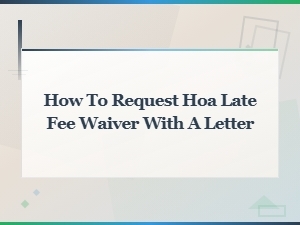 How to Request an Hoa Late Fee Waiver